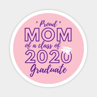 Proud Mom of a Class of 2020 Graduate Shirt Senior 20 Gift Magnet